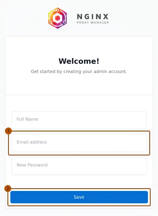 Nginx Proxy Manager Erststart: Maske Welcome, get started by creating your admin account mit Name, E-Mail, Passwort und Save.